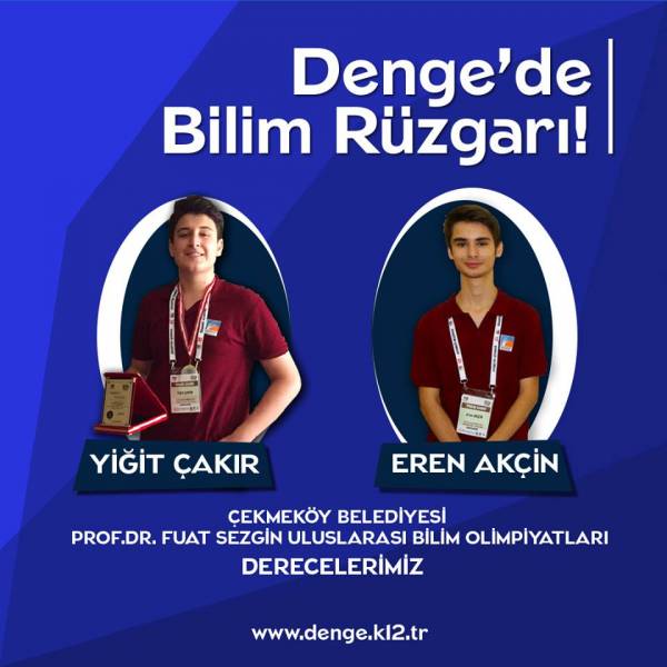 Denge Anadolu Lisesi Uluslararası Bilim Olimpiyatlarında... 5 Farklı ülke ve 552 projenin yarıştığı Prof Dr. Fuat Sezgin Uluslararası Bilim Olimpiyatları’nda Denge Anadolu Lisesi öğrencimiz Yiğit Çakır işitme engelliler için yaptığı ‘AKILLI GÖZLÜK ÇALIŞMASI’ projesi ile 3’üncülüğe layık görülmüştür.